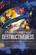 Ditty (Hertfordshire Partnership Trust and Dokter, Ditty Dokter, Dokter Ditty, Pete Holloway, Henri Seebohm - Dramatherapy and Destructiveness Creating the Evidence Base, Playing With Thanatos