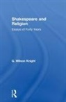 G Wilson Knight, G. Wilson Knight, G.WIlson Knight, Knight G. Wilson - Shakespeare and Religion
