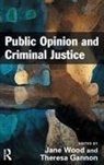 Jane (University of Kent Wood, Jane Gannon Wood, Theresa A Gannon, Theresa A. Gannon, Gannon Theresa A., Jane Wood... - Public Opinion and Criminal Justice
