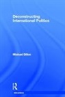 Michael Dillon, Michael (Lancaster University Dillon, Michael (University of Lancaster Dillon - Deconstructing International Politics