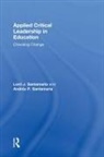 Lorri J. Santamaria Santamaria, Andrés P. Santamaría, Lorri J. Santamaría - Applied Critical Leadership in Education