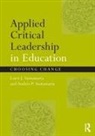 Lorri J. Santamaria Santamaria, Andrés P. Santamaría, Lorri J. Santamaría - Applied Critical Leadership in Education