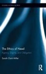 Sarah Clark Miller - Ethics of Need
