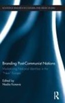 Nadia Kaneva, Nadia Kaneva, Kaneva Nadia - Branding Post-Communist Nations