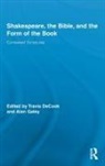 Travis (Carleton University) Galey Decook, Travis Decook, DeCook Travis, Alan Galey, Galey Alan - Shakespeare, the Bible, and the Form of the Book