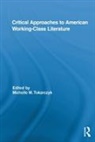 Michelle (Goucher College Tokarczyk, Michelle Tokarczyk - Critical Approaches to American Working-Class Literature