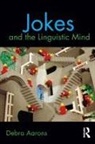 Debra Aarons - Jokes and the Linguistic Mind