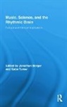 Jonathan Turow Berger, Jonathan Berger, Berger Jonathan, Gabe Turow, Turow Gabe - Music, Science, and the Rhythmic Brain