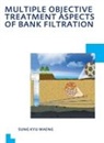 Sung Kyu Maeng, Maeng Sung Kyu - Multiple Objective Treatment Aspects of Bank Filtration
