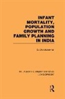 S. Chandrasekhar, S. Chandrasekhar - Infant Mortality, Population Growth and Family Planning in India