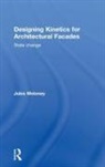 Jules Moloney, Moloney Jules - Designing Kinetics for Architectural Facades