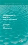 Bryant Allen, Doug Porter, Doug Allen Porter, Porter Doug, Gaye Thompson - Development in Practice (Routledge Revivals)