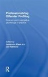 Laurence Rainbow Alison, Laurence Alison, Alison Laurence, Lee Rainbow, Rainbow Lee - Professionalizing Offender Profiling