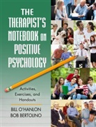 Bob Bertolino, Bill O'Hanlon, Bill (O''hanlon and O''hanlon O''hanlon, O'Hanlon Bill - Therapist''s Notebook on Positive Psychology