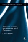 Catherine E. A. Mulligan, Catherine E.A. Mulligan, Mulligan Catherine E. A. - Communications Industries in the Era of Convergence