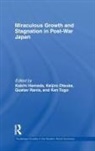 Koichi (Yale University) Otsuka Hamada, Koichi Hamada, Keijiro Otsuka, Otsuka Keijiro, Gustav Ranis, Ranis Gustav... - Miraculous Growth and Stagnation in Post-War Japan