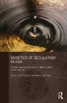 Nils Ole Van Beek Bubandt, Nils Ole Bubandt, Bubandt Nils Ole, Martijn van Beek - Varieties of Secularism in Asia