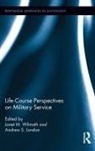 Janet M. (Syracuse University Wilmoth, Janet M. London Wilmoth, Andrew S London, Andrew S. London, London Andrew S., Phd... - Life Course Perspectives on Military Service