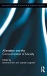 Jerome Langman Braun, Jerome Braun, Lauren Langman - Alienation and the Carnivalization of Society