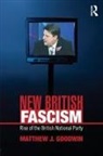 Matthew Goodwin, Matthew (Rutherford College Goodwin, Goodwin Matthew - New British Fascism