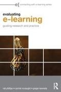 Gregor Kennedy, Kennedy Gregor, Carmel McNaught, McNaught Carmel, Rob Phillips, … - Evaluating E-Learning Guiding Research and Practice