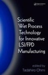 Tadahiro (Tohoku University Ohmi, Tadahiro Ohmi, Ohmi Tadahiro - Scientific Wet Process Technology for Innovative Lsi/fpd Manufacturing