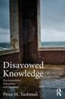 Peter Maas Taubman, Maas Taubman Peter - Disavowed Knowledge