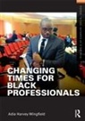 Adia Harvey Wingfield, Harvey Wingfield Adia - Changing Times for Black Professionals