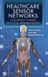 Daniel Tze Huei Palaniswami Lai, Rezaul Begg, Begg Rezaul, Daniel Tze Huei Lai, Lai Daniel Tze Huei, Marimuthu Palaniswami... - Healthcare Sensor Networks