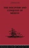 Bernal Diaz Del Castillo, Genaro Garcia - Discovery and Conquest of Mexico 1517-1521
