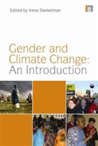 Irene Dankelman, Dankelman Irene, Irene Dankelman, Dankelman Irene - Gender and Climate Change: An Introduction