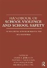 Shane Nickerson Jimerson, Michael J Furlong, Michael J. Furlong, Shane Jimerson, Matthew J Mayer, Matthew J. Mayer... - Handbook of School Violence and School Safety