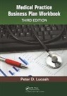 Peter D. Lucash, Peter D. (Founder and Ceo Lucash, Lucash Peter D. - Medical Practice Business Plan Workbook