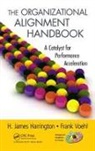 H. James Harrington, H. James Voehl Harrington, Harrington H. James, Frank Voehl, Voehl Frank - Organizational Alignment Handbook