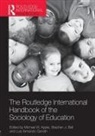 Michael W. Ball Apple, Michael W. Apple, Apple Michael W., Stephen J. Ball, Luis Armando Gandin, Gandin Luis Armando - Routledge International Handbook of the Sociology of Education