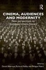 Daniel Maltby Biltereyst, Daniel Biltereyst, Richard Maltby, Philippe Meers - Cinema, Audiences and Modernity