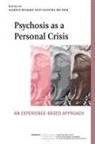 Marius Escher Romme, Sandra Escher, Escher Sandra, Marius Romme, Romme Marius - Psychosis As a Personal Crisis