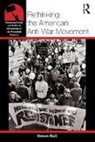 Simon Hall - Rethinking the American Anti-War Movement