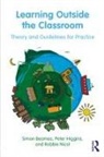 Simon Beames, Simon (University of Edinburgh Beames, Beames Simon, Pete Higgins, Peter Higgins, Higgins Pete... - Learning Outside the Classroom
