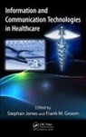 Stephan Groom Jones, Frank M. Groom, Groom Frank M., Stephan Jones, Jones Stephan - Information and Communication Technologies in Healthcare