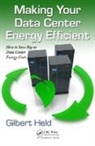 Gilbert Held, Gilbert (4-Degree Consulting Held, HELD GILBERT - Making Your Data Center Energy Efficient