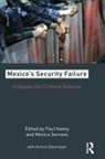 Paul Serrano Kenny, Paul Kenny, Monica Serrano, Serrano Monica, Arturo C. Sotomayor, Sotomayor Arturo C. - Mexico''s Security Failure