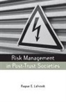 Ragnar E Lofstedt, Ragnar E. Lofstedt, Ragnar E Lofstedt, Ragnar E. Lofstedt, Lofstedt Ragnar E. - Risk Management in Post-Trust Societies