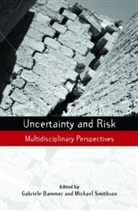 Gabriele Smithson Bammer, Gabriele Bammer, Michael Smithson - Uncertainty and Risk