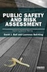 David J. Ball, David J. Ball-King Ball, Ball David J., Laurence Ball-King, Ball-King Laurence - Public Safety and Risk Assessment