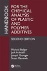 Michael Bolgar, Michael Hubball Bolgar, Bolgar Michael, Joseph Groeger, Groeger Joseph, Jack Hubball... - Handbook for the Chemical Analysis of Plastic and Polymer Additives