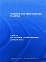 Pal (University of California Ahluwalia, Pal Bethleham Ahluwalia, Pal Ahluwalia, Ahluwalia Pal, Louise Bethleham, Bethleham Louise... - Violence and Non-Violence in Africa