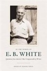 E B White, E. B. White, Martha White - In the Words of E. B. White