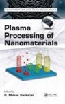 R. Mohan Sankaran, R. Mohan (Case Western Reserve Universit Sankaran, R. Mohan Sankaran, Sankaran R. Mohan - Plasma Processing of Nanomaterials