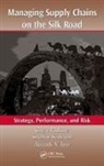 Cagr Seshadri Haksoz, Çağrı Haksöz, Ananth V. Iyer, Iyer Ananth V., Sridhar Seshadri, Seshadri Sridhar - Managing Supply Chains on the Silk Road